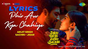 Phir Aur Kya Chahiye Lyrics – Zara Hatke Zara Bachke" Song